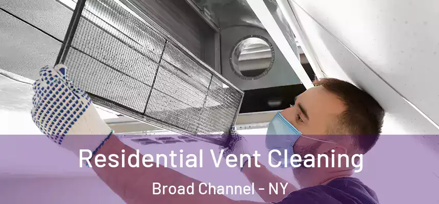  Residential Vent Cleaning Broad Channel - NY