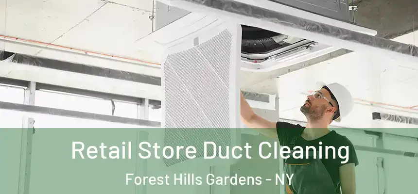  Retail Store Duct Cleaning Forest Hills Gardens - NY