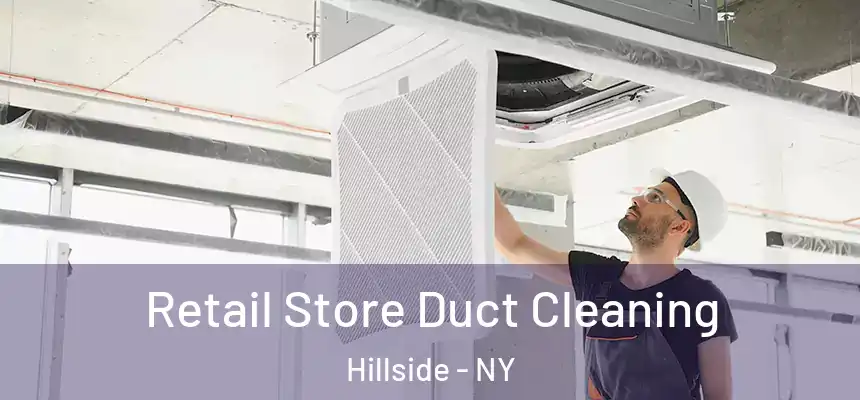  Retail Store Duct Cleaning Hillside - NY