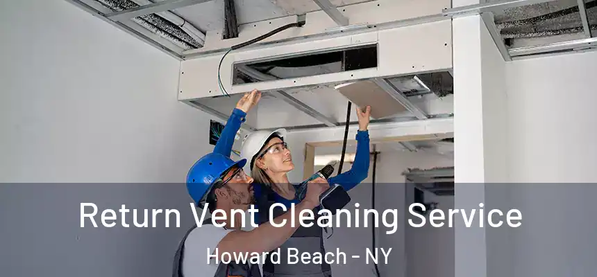  Return Vent Cleaning Service Howard Beach - NY