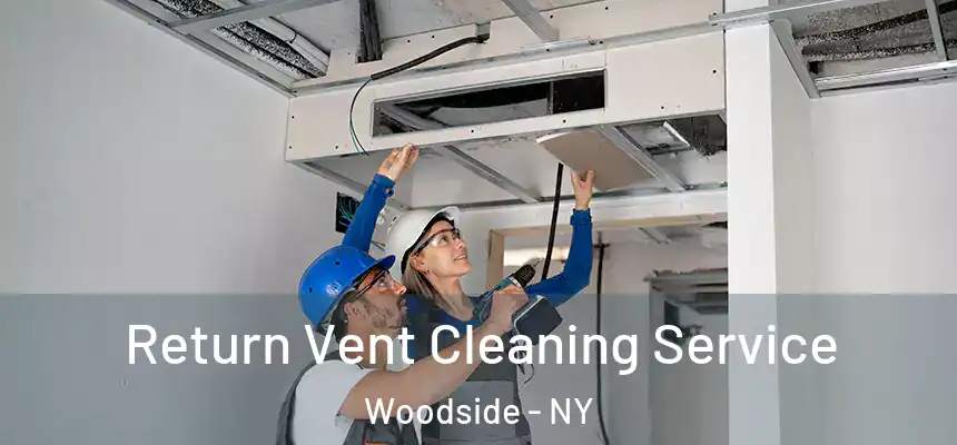  Return Vent Cleaning Service Woodside - NY