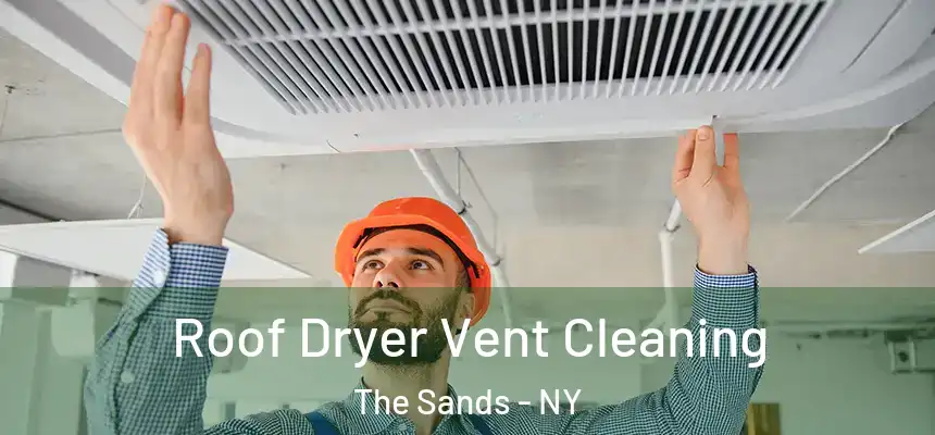  Roof Dryer Vent Cleaning The Sands - NY