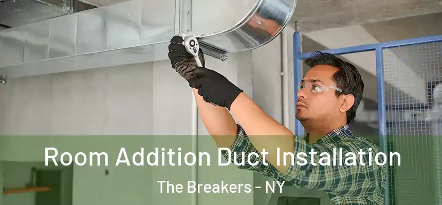  Room Addition Duct Installation The Breakers - NY