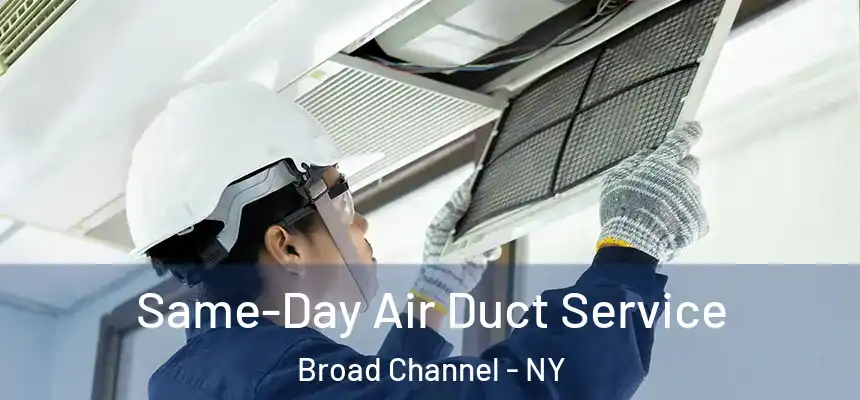  Same-Day Air Duct Service Broad Channel - NY