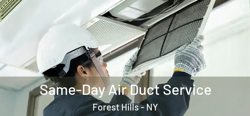 Same-Day Air Duct Service Forest Hills - NY