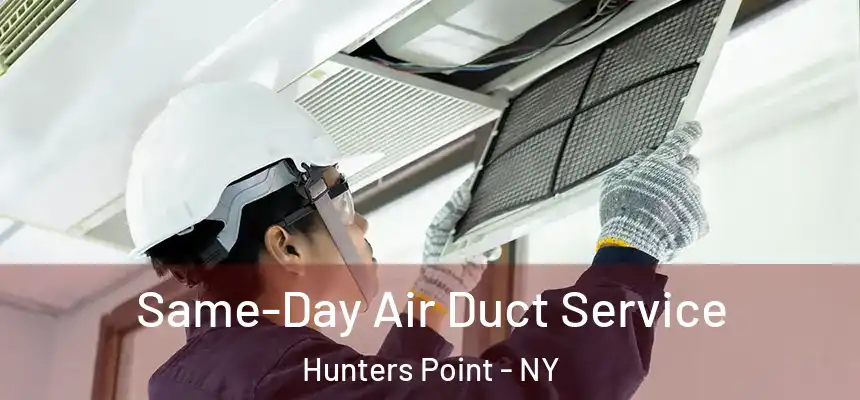 Same-Day Air Duct Service Hunters Point - NY