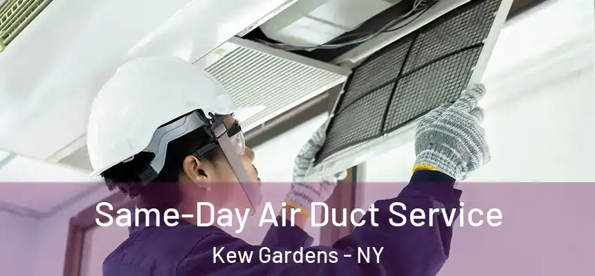  Same-Day Air Duct Service Kew Gardens - NY
