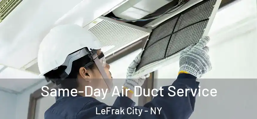  Same-Day Air Duct Service LeFrak City - NY