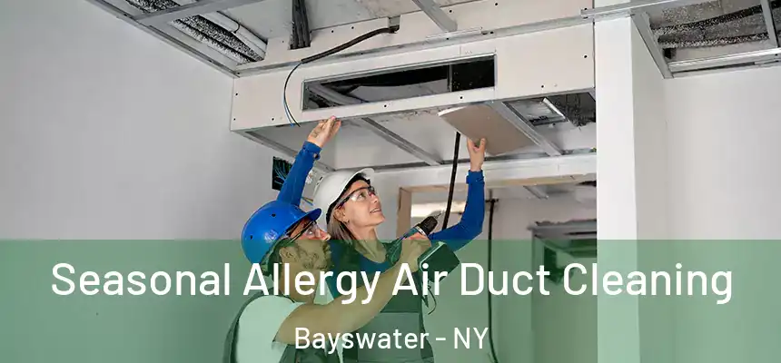 Seasonal Allergy Air Duct Cleaning Bayswater - NY