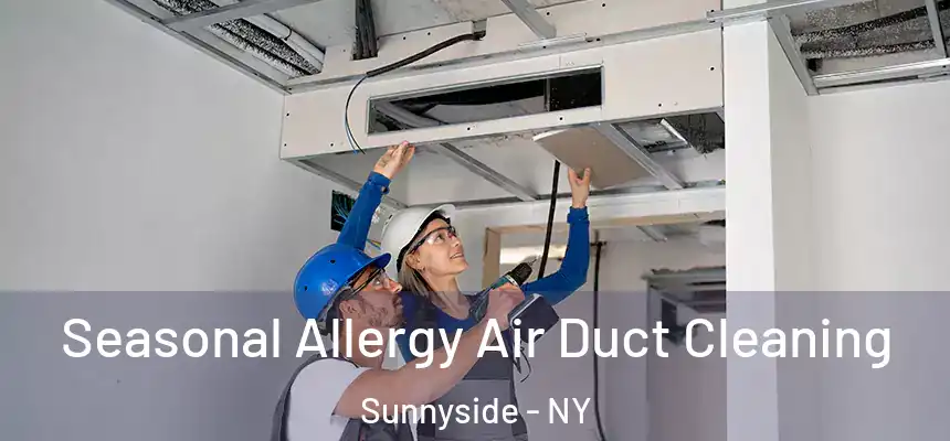 Seasonal Allergy Air Duct Cleaning Sunnyside - NY