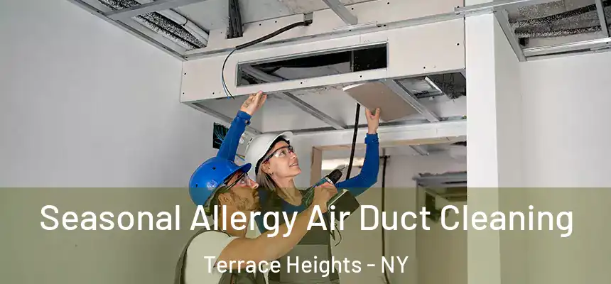  Seasonal Allergy Air Duct Cleaning Terrace Heights - NY