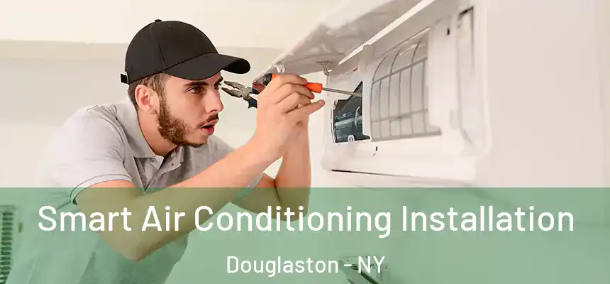  Smart Air Conditioning Installation Douglaston - NY