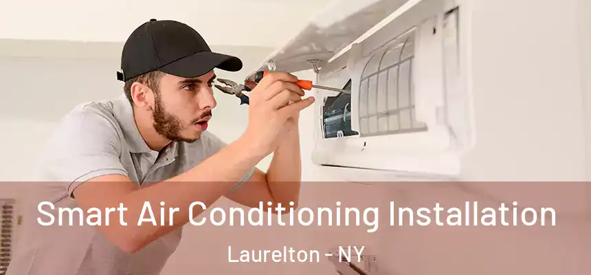  Smart Air Conditioning Installation Laurelton - NY