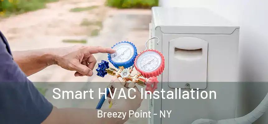  Smart HVAC Installation Breezy Point - NY