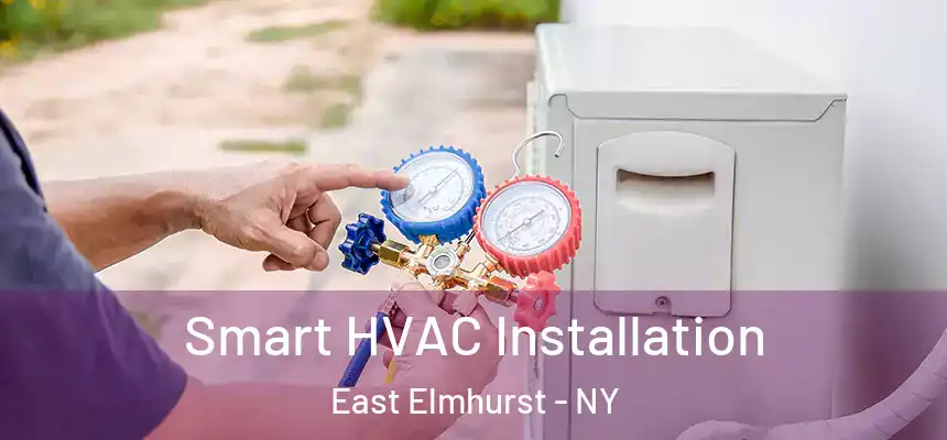  Smart HVAC Installation East Elmhurst - NY