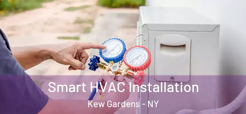  Smart HVAC Installation Kew Gardens - NY