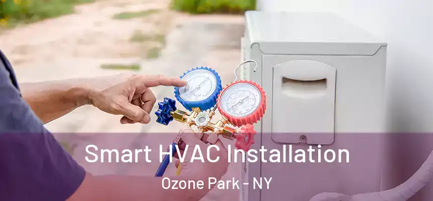  Smart HVAC Installation Ozone Park - NY