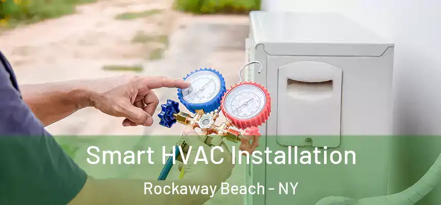  Smart HVAC Installation Rockaway Beach - NY