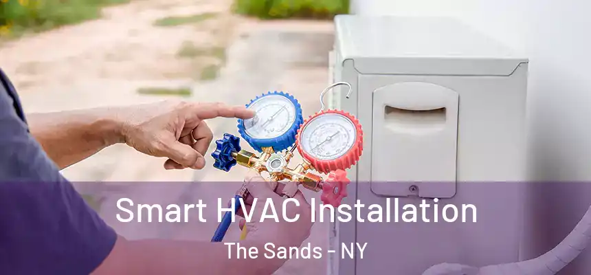  Smart HVAC Installation The Sands - NY