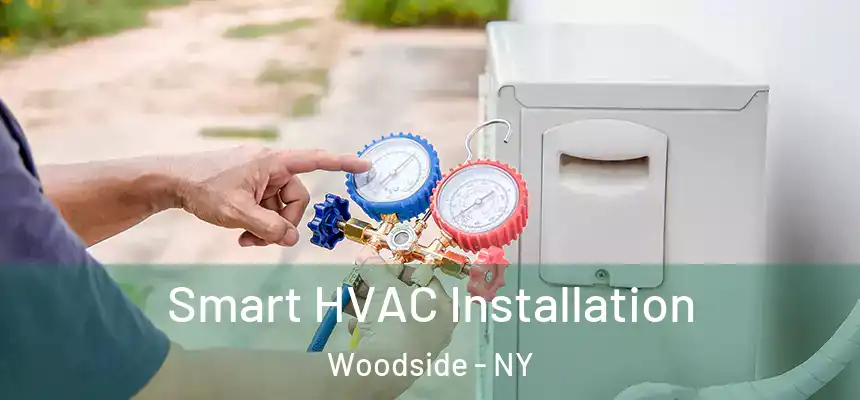  Smart HVAC Installation Woodside - NY