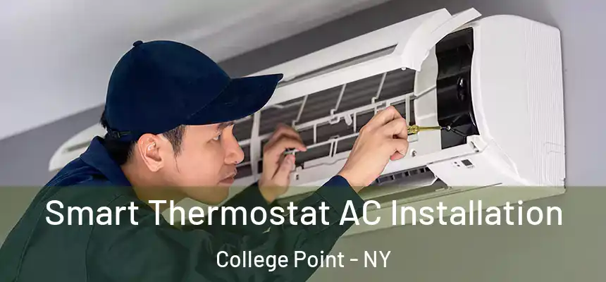  Smart Thermostat AC Installation College Point - NY