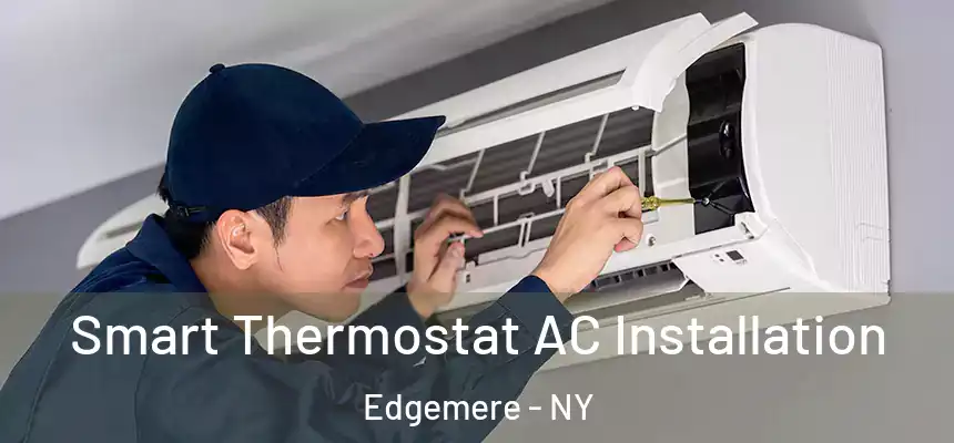  Smart Thermostat AC Installation Edgemere - NY