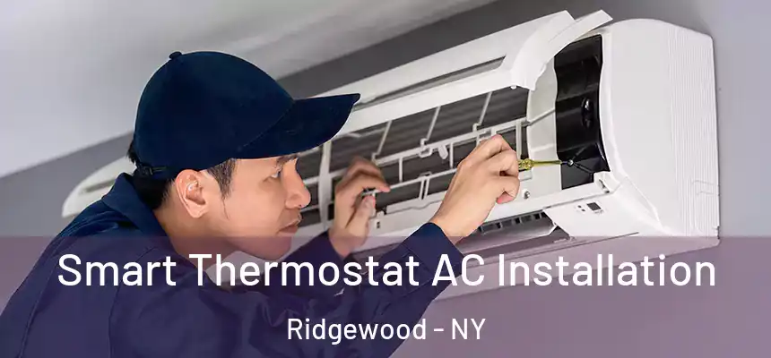  Smart Thermostat AC Installation Ridgewood - NY