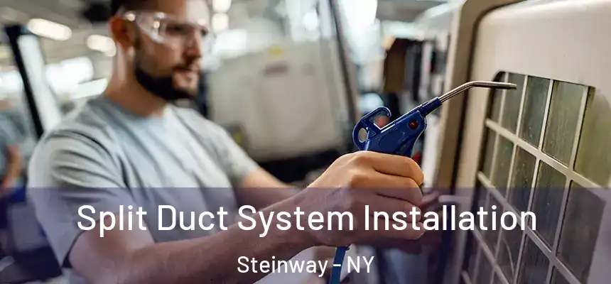  Split Duct System Installation Steinway - NY