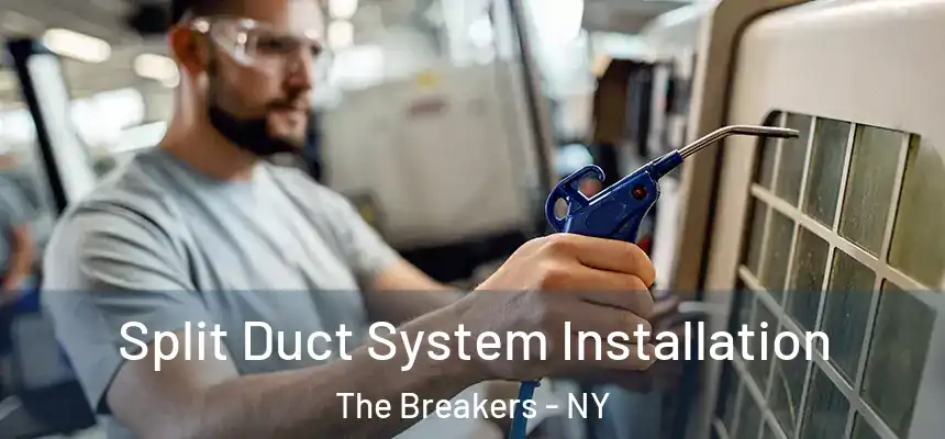  Split Duct System Installation The Breakers - NY