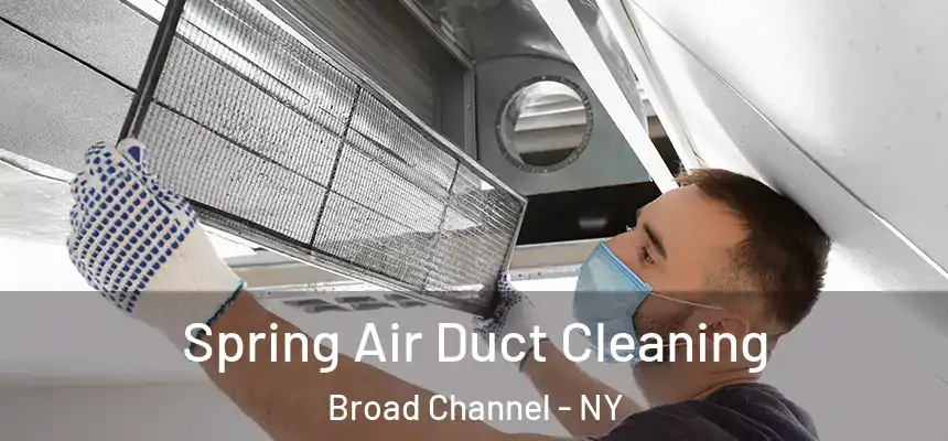  Spring Air Duct Cleaning Broad Channel - NY