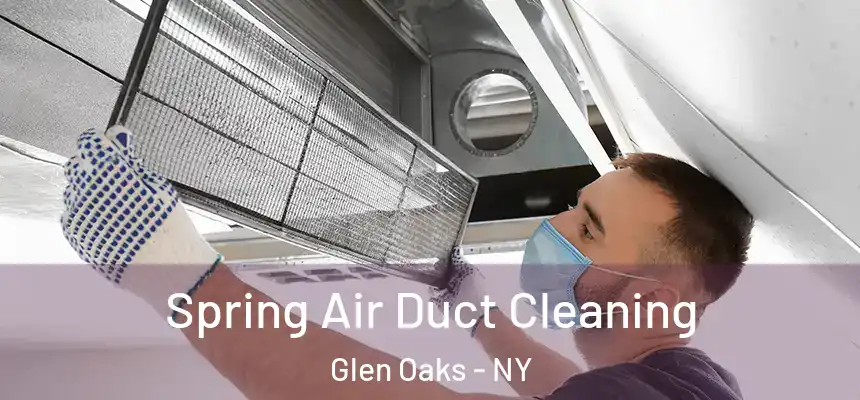  Spring Air Duct Cleaning Glen Oaks - NY