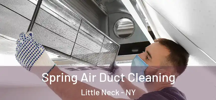  Spring Air Duct Cleaning Little Neck - NY