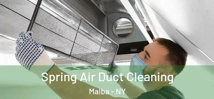  Spring Air Duct Cleaning Malba - NY