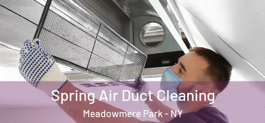  Spring Air Duct Cleaning Meadowmere Park - NY