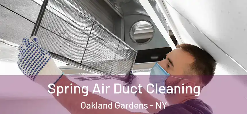  Spring Air Duct Cleaning Oakland Gardens - NY