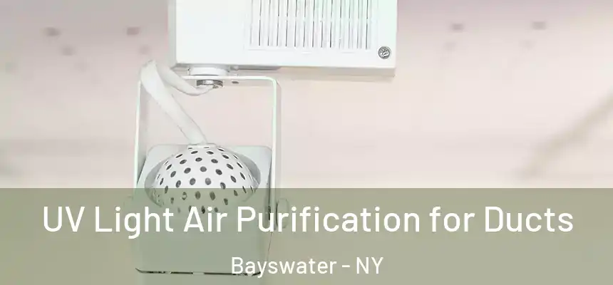 UV Light Air Purification for Ducts Bayswater - NY