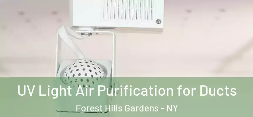  UV Light Air Purification for Ducts Forest Hills Gardens - NY