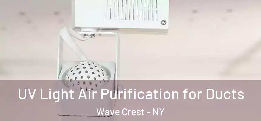 UV Light Air Purification for Ducts Wave Crest - NY