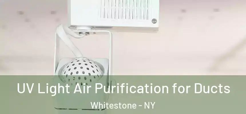  UV Light Air Purification for Ducts Whitestone - NY