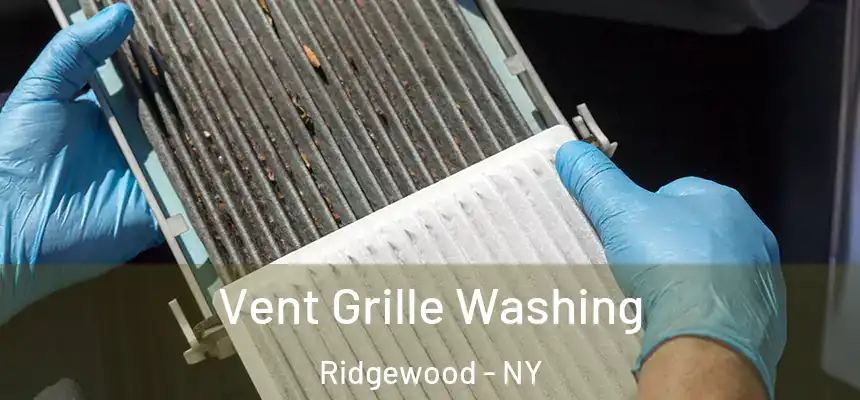  Vent Grille Washing Ridgewood - NY