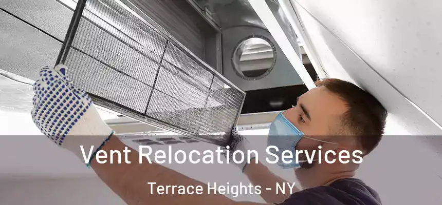 Vent Relocation Services Terrace Heights - NY