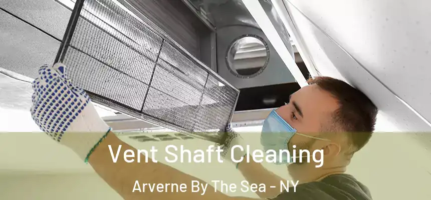  Vent Shaft Cleaning Arverne By The Sea - NY