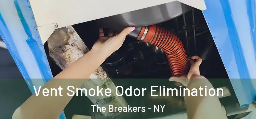  Vent Smoke Odor Elimination The Breakers - NY