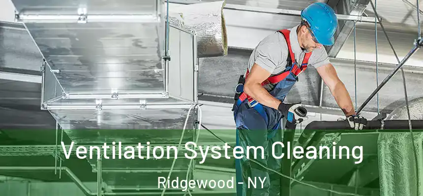  Ventilation System Cleaning Ridgewood - NY