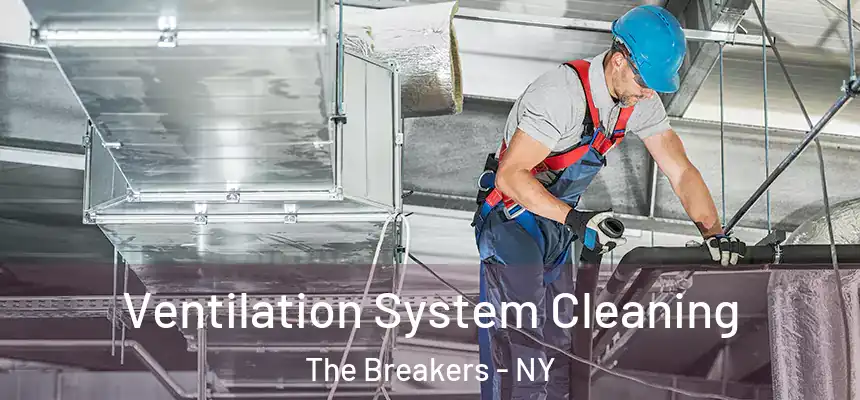  Ventilation System Cleaning The Breakers - NY