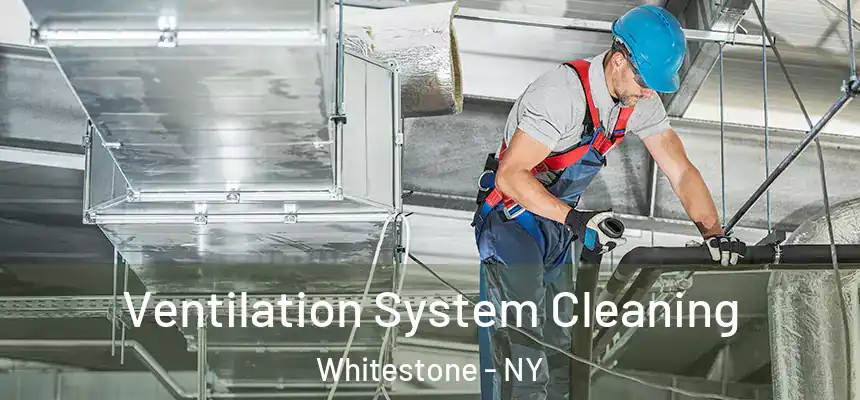  Ventilation System Cleaning Whitestone - NY