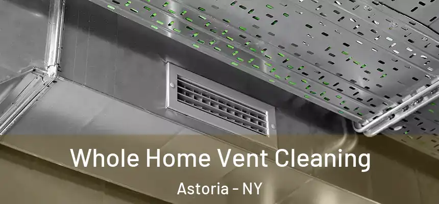  Whole Home Vent Cleaning Astoria - NY