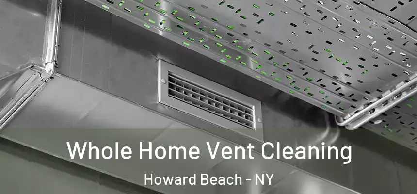 Whole Home Vent Cleaning Howard Beach - NY