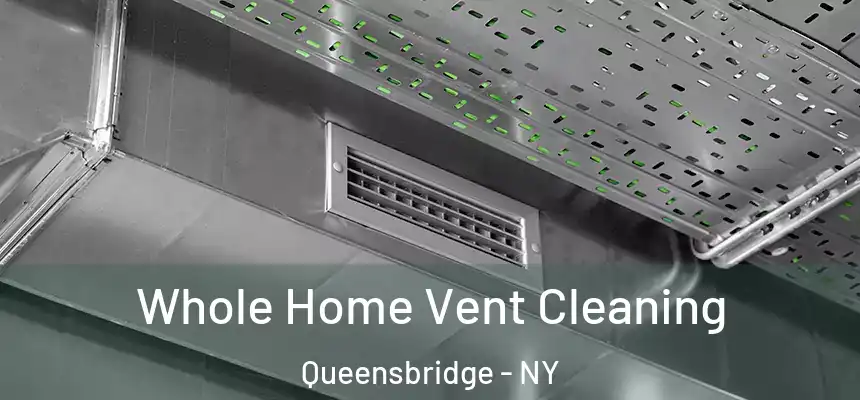 Whole Home Vent Cleaning Queensbridge - NY