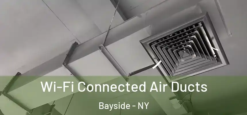  Wi-Fi Connected Air Ducts Bayside - NY